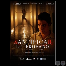 SANTIFICAR LO PROFANO - Trailer - Guion y dirección general: Agustín Núñez - Año 2017